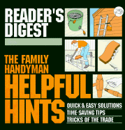 The Family Handyman: Helpful Hints - Reader's Digest, and Unauthored, and Family Handyman