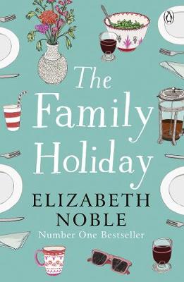 The Family Holiday: Escape to the Cotswolds for a heartwarming story of love and family - Noble, Elizabeth