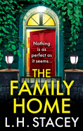 The Family Home: A BRAND NEW utterly chilling psychological thriller from L H Stacey for 2024