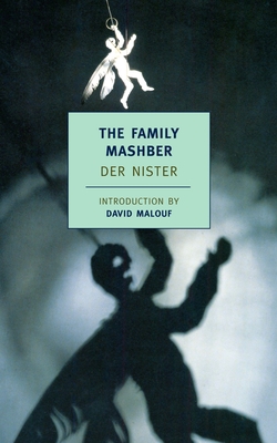 The Family Mashber - Nister, Der, and Wolf, Leonard (Translated by), and Malouf, David (Introduction by)