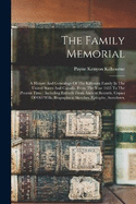 The Family Memorial: A History And Genealogy Of The Kilbourn Family In The United States And Canada, From The Year 1635 To The Present Time: Including Extracts From Ancient Records, Copies Of Old Wills, Biographical Sketches, Epitaphs, Anecdotes,