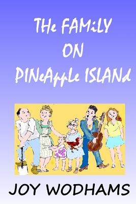 The Family on Pineapple Island - Wodhams, Joy