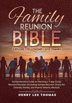 The Family Reunion Bible: Explore - Fellowship - Give Thanks - Thomas, Henry Lee