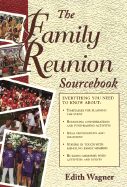 The Family Reunion Sourcebook - Wagner, Edith