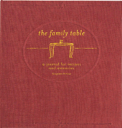 The Family Table: A Journal for Recipes and Memories - Brennan, Georgeanne, and Chronicle Books