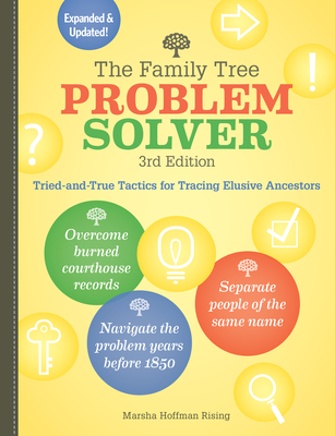 The Family Tree Problem Solver: Tried-And-True Tactics for Tracing Elusive Ancestors - Rising, Marsha Hoffman