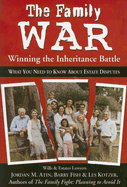 The Family War: Winning the Inheritance Battle - Atin, Jordan M, and Fish, Barry, and Kotzer, Les