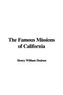 The Famous Missions of California - Hudson, Henry William