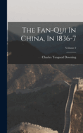 The Fan-Qui in China, in 1836-7; Volume 2