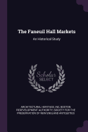 The Faneuil Hall Markets: An Historical Study