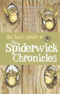 The Fan's Guide to the Spiderwick Chronicles: Unauthorized Fun with Fairies, Ogres, Brownies, Boggarts, and More!