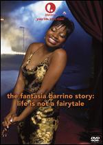 The Fantasia Barrino Story: Life Is Not a Fairy Tale
