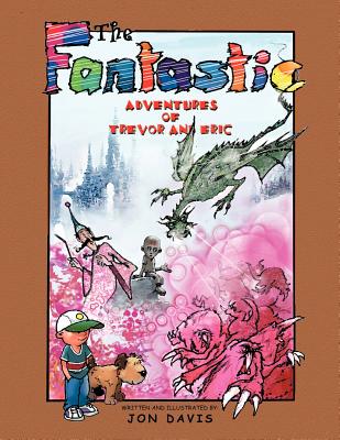 The Fantastic Adventures of Trevor and Eric - Davis, Jon