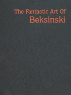 The Fantastic Art of Beksinski