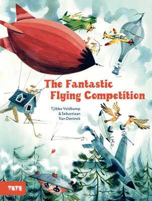 The Fantastic Flying Competition - Veldkamp, Tjibbe, and Doninck, Sebastiaan Van