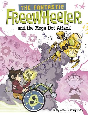 The Fantastic Freewheeler and the Mega Bot Attack: A Graphic Novel - Felder, Molly