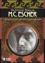 The Fantastic World of M.C. Escher