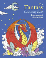 The Fantasy Colouring Book: Enjoy a Magical Wonder World