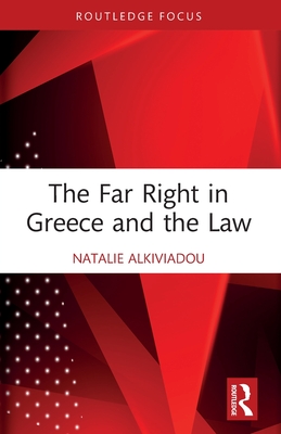 The Far Right in Greece and the Law - Alkiviadou, Natalie