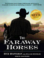 The Faraway Horses: The Adventures and Wisdom of America's Most Renowned Horsemen