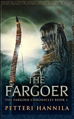 The Fargoer (The Fargoer Chronicles Book 1) - Hannila, Petteri