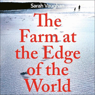 The Farm at the Edge of the World: The unputdownable page-turner from bestselling author of ANATOMY OF A SCANDAL, soon to be a major Netflix series