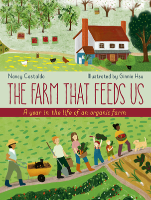 The Farm That Feeds Us: A Year in the Life of an Organic Farm - Castaldo, Nancy