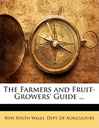 The Farmers and Fruit-Growers' Guide