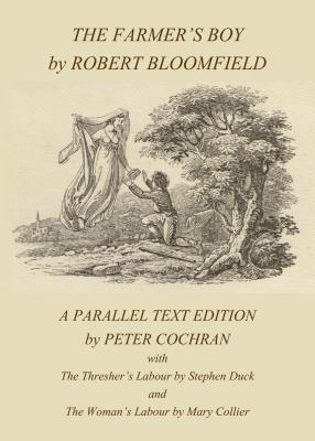 The Farmer's Boy by Robert Bloomfield: A Parallel Text Edition - Cochran, Peter