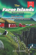 The Faroe Islands Experience: Plan Your Trip Itinerary Ideas for Every Traveler