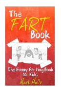 The Fart Book: The Funny Farting Book for Kids