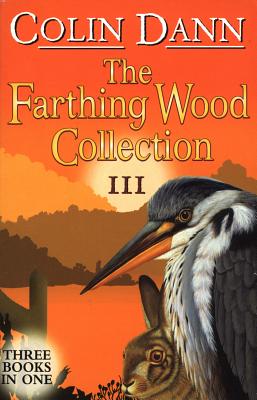 The Farthing Wood Collection III: Three Books in One - Dann, Colin