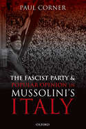 The Fascist Party and Popular Opinion in Mussolini's Italy
