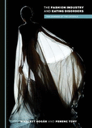 The Fashion Industry and Eating Disorders: The Dangers of the Catwalk