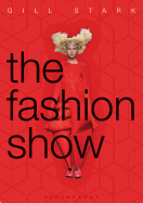 The Fashion Show: History, theory and practice