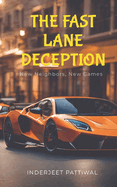 The Fast Lane Deception