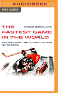 The Fastest Game in the World: Hockey and the Globalization of Sports