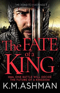 The Fate of a King: A compelling medieval adventure of battle, honour and glory