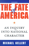The Fate of America: An Inquiry Into National Character