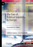 The Fate of Political Scientists in Europe: From Myth to Action