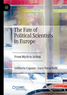 The Fate of Political Scientists in Europe: From Myth to Action