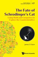 The Fate of Schrodinger's Cat: Using Math and Computers to Explore the Counterintuitive