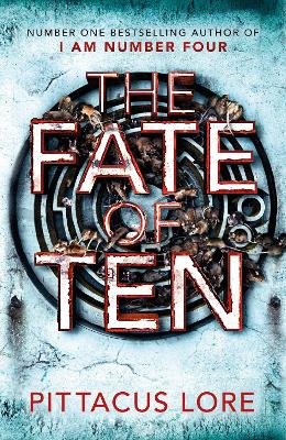 The Fate of Ten: Lorien Legacies Book 6 - Lore, Pittacus