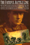 The Fateful Battle Line: The Great War Journals and Sketches of Captain Henry Ogle MC