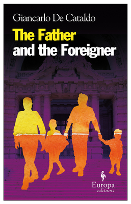 The Father and the Foreigner - Goldstein, Ann, Ms. (Translated by)