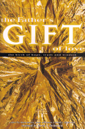 The Father's Gift of Love: The Birth of Hope, Truth and Wisdom-Satb