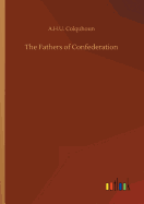 The Fathers of Confederation