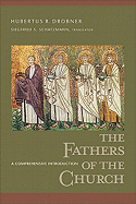 The Fathers of the Church: A Comprehensive Introduction
