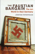 The Faustian Bargain: The Art World in Nazi Germany
