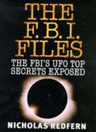 The FBI Files: FBI's UFO Top Secrets Exposed